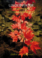 Underwater - Northern Wilderness Rivers